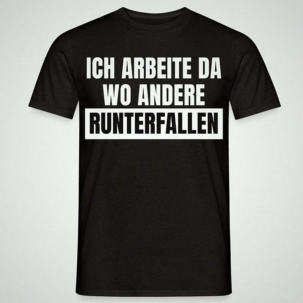 ICH ARBEITE DA WO ANDERE RUNTERFALLEN T-Shirt Dachdecker Geschenk lustig